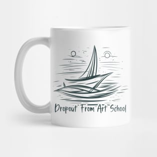 Dropout From Art School V2 Mug